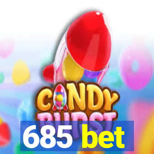 685 bet